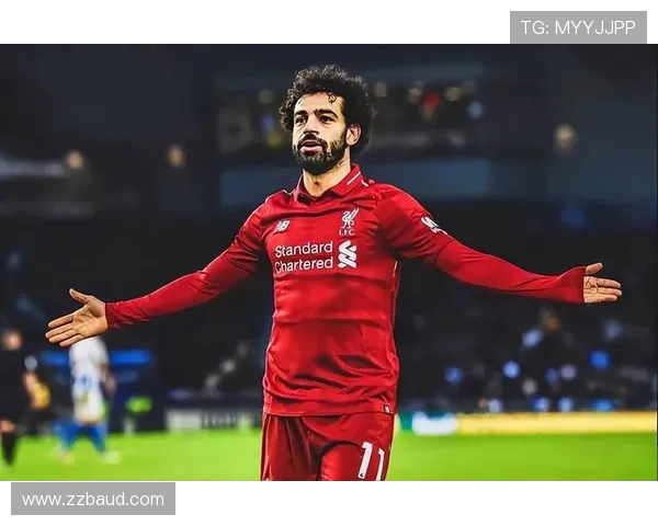 萨拉赫领衔利物浦冲击英超冠军展现超凡实力与团队默契